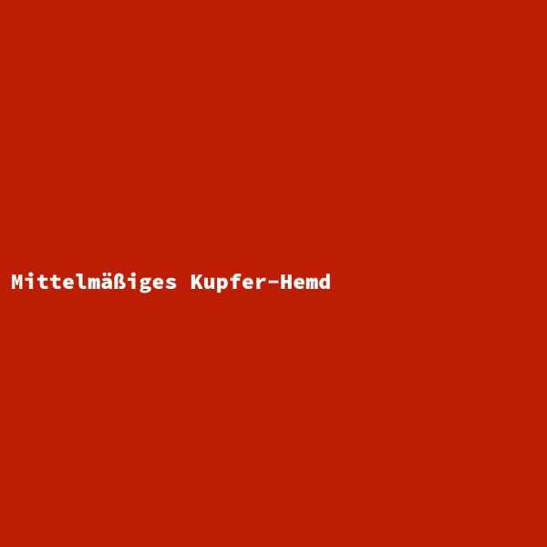 Mittelm&auml;&szlig;iges Kupfer-Hemd