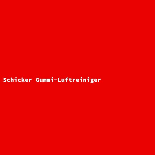 Schicker Gummi-Luftreiniger